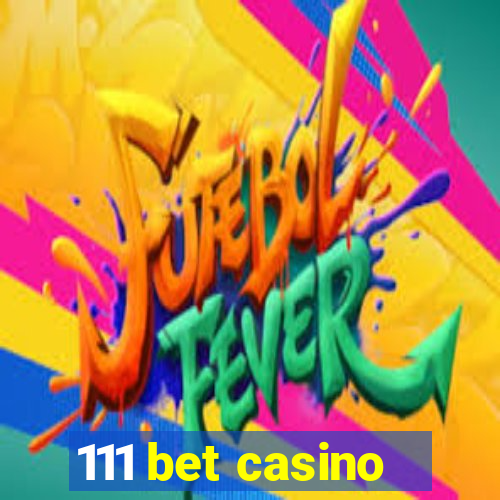 111 bet casino